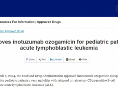 2024年3月6日FDA批准了抗体偶联(ADC)药物注射用奥加伊妥珠单抗(Inotuzumab ozogamicin、贝博萨/Besponsa)用于儿童B细胞急性淋巴细胞白血病